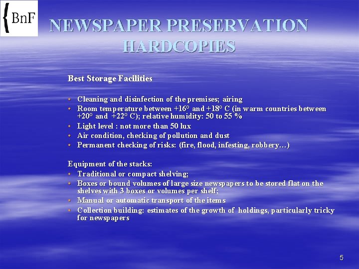 NEWSPAPER PRESERVATION HARDCOPIES Best Storage Facilities • Cleaning and disinfection of the premises; airing