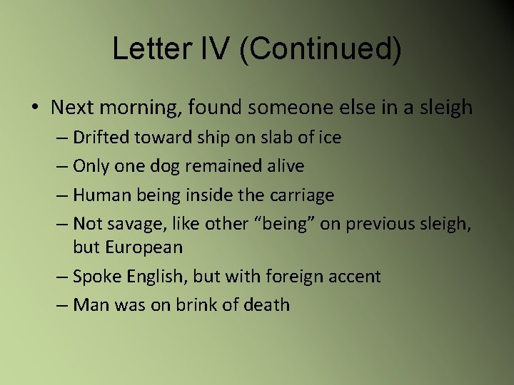 Letter IV (Continued) • Next morning, found someone else in a sleigh – Drifted