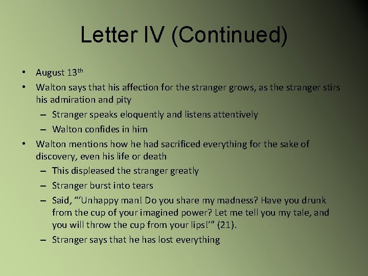 Letter IV (Continued) • August 13 th • Walton says that his affection for