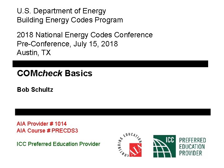 U. S. Department of Energy Building Energy Codes Program 2018 National Energy Codes Conference
