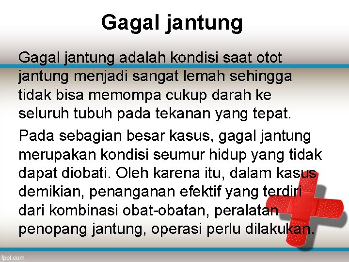 Gagal jantung adalah kondisi saat otot jantung menjadi sangat lemah sehingga tidak bisa memompa