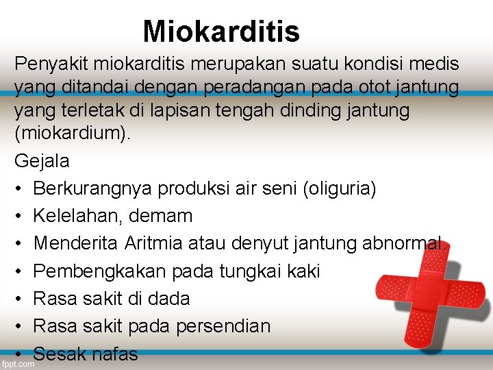 Miokarditis Penyakit miokarditis merupakan suatu kondisi medis yang ditandai dengan peradangan pada otot jantung