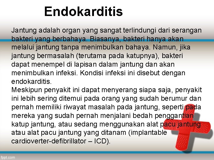 Endokarditis Jantung adalah organ yang sangat terlindungi dari serangan bakteri yang berbahaya. Biasanya, bakteri