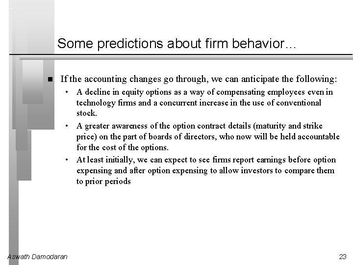Some predictions about firm behavior… If the accounting changes go through, we can anticipate