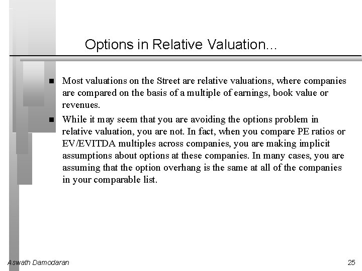 Options in Relative Valuation… Most valuations on the Street are relative valuations, where companies