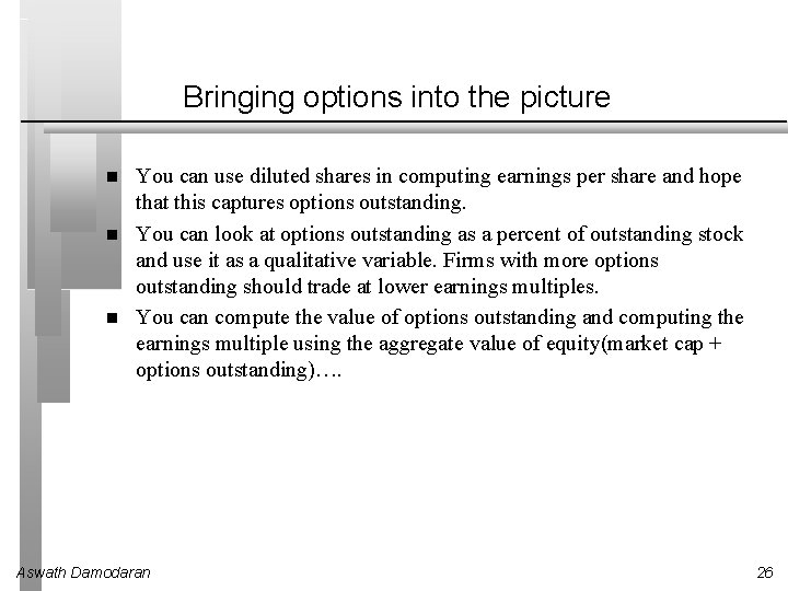 Bringing options into the picture You can use diluted shares in computing earnings per