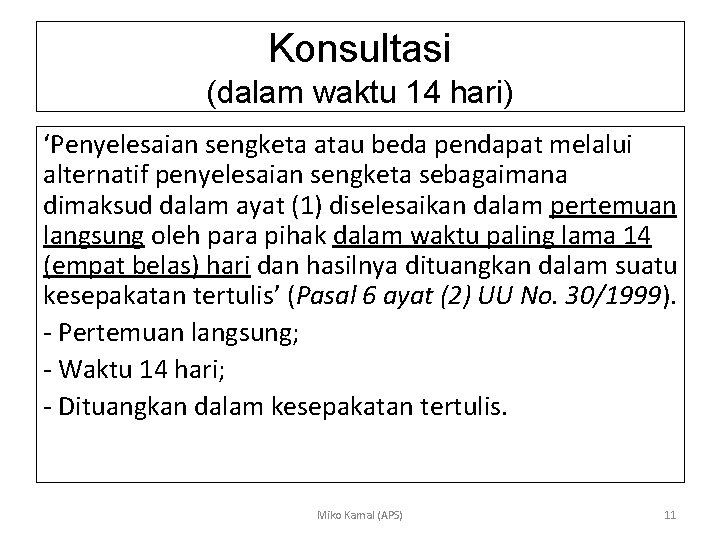 Konsultasi (dalam waktu 14 hari) ‘Penyelesaian sengketa atau beda pendapat melalui alternatif penyelesaian sengketa