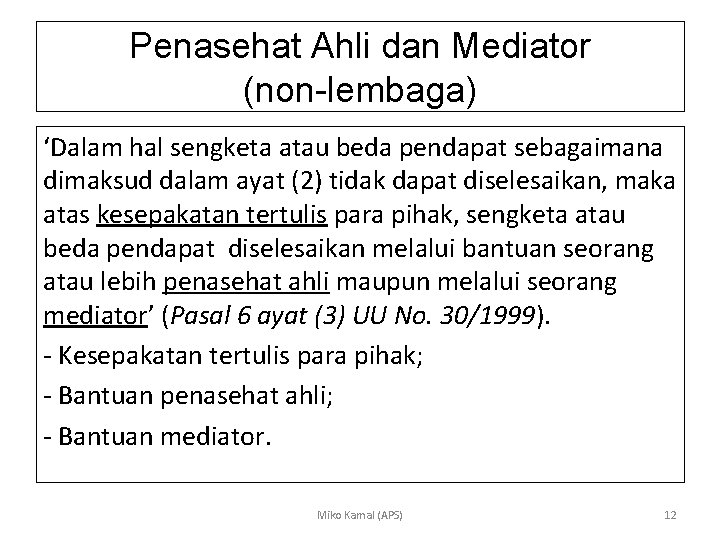 Penasehat Ahli dan Mediator (non-lembaga) ‘Dalam hal sengketa atau beda pendapat sebagaimana dimaksud dalam