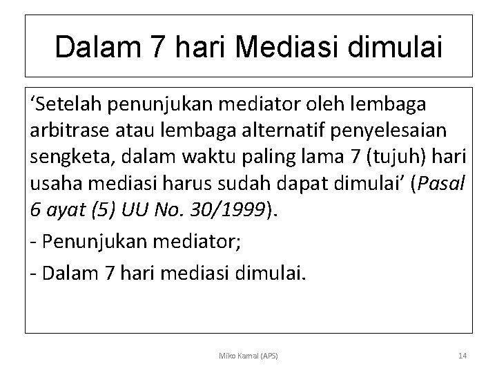 Dalam 7 hari Mediasi dimulai ‘Setelah penunjukan mediator oleh lembaga arbitrase atau lembaga alternatif