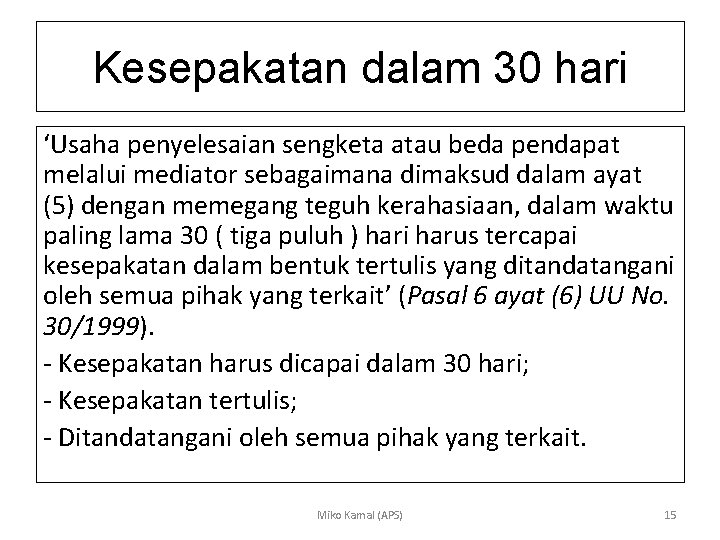 Kesepakatan dalam 30 hari ‘Usaha penyelesaian sengketa atau beda pendapat melalui mediator sebagaimana dimaksud