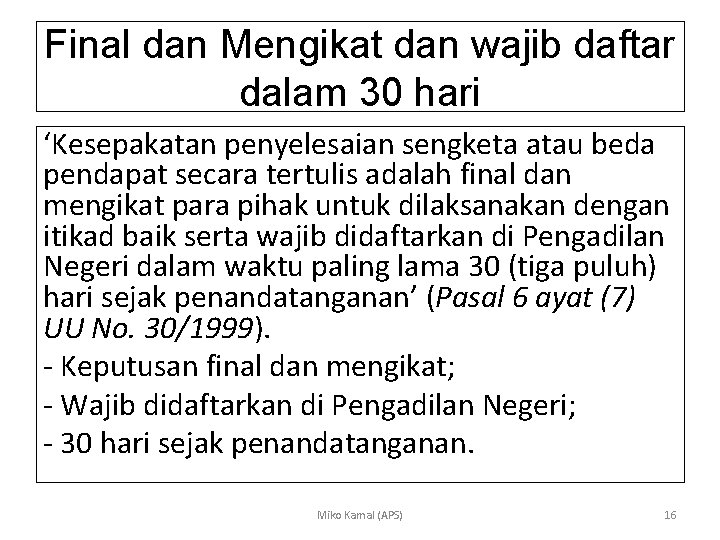 Final dan Mengikat dan wajib daftar dalam 30 hari ‘Kesepakatan penyelesaian sengketa atau beda