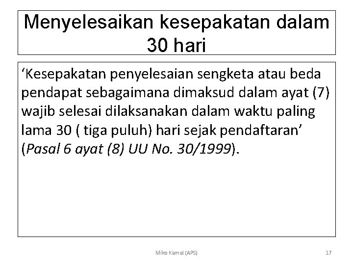 Menyelesaikan kesepakatan dalam 30 hari ‘Kesepakatan penyelesaian sengketa atau beda pendapat sebagaimana dimaksud dalam