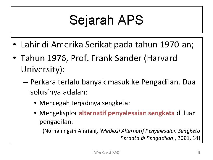 Sejarah APS • Lahir di Amerika Serikat pada tahun 1970 -an; • Tahun 1976,