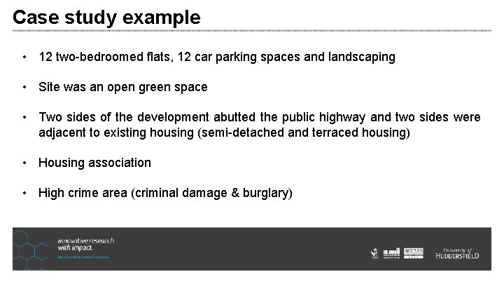Case study example • 12 two-bedroomed flats, 12 car parking spaces and landscaping •