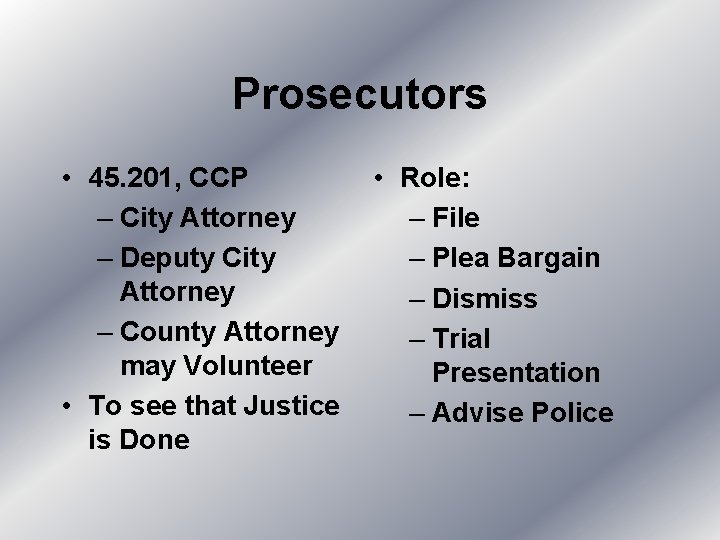 Prosecutors • 45. 201, CCP – City Attorney – Deputy City Attorney – County