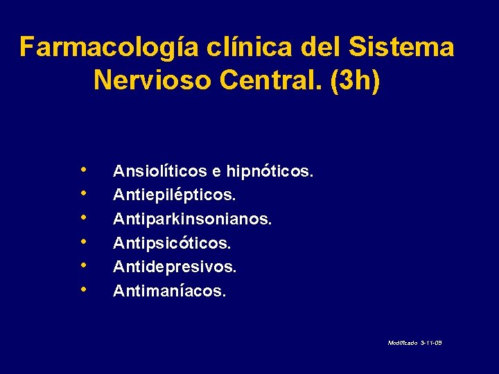 Farmacología clínica del Sistema Nervioso Central. (3 h) • • • Ansiolíticos e hipnóticos.