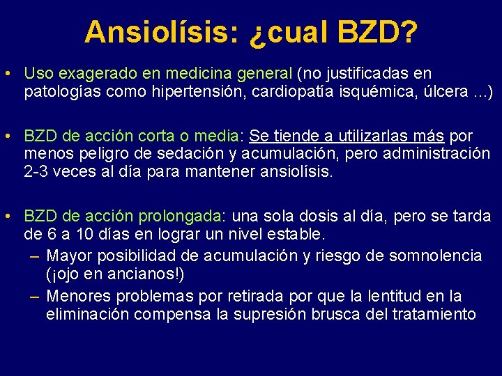 Ansiolísis: ¿cual BZD? • Uso exagerado en medicina general (no justificadas en patologías como