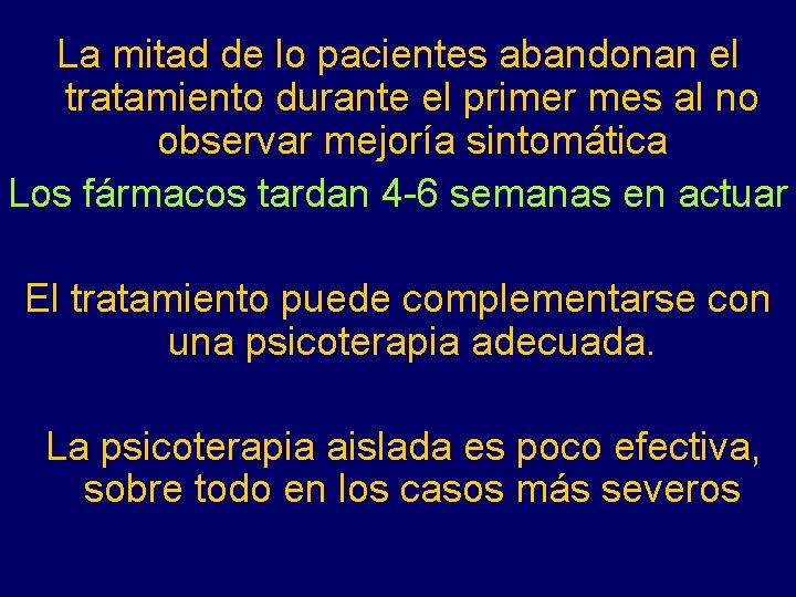 La mitad de lo pacientes abandonan el tratamiento durante el primer mes al no