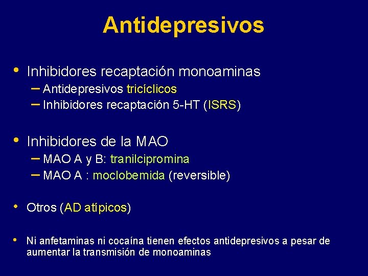 Antidepresivos • Inhibidores recaptación monoaminas • Inhibidores de la MAO • Otros (AD atípicos)