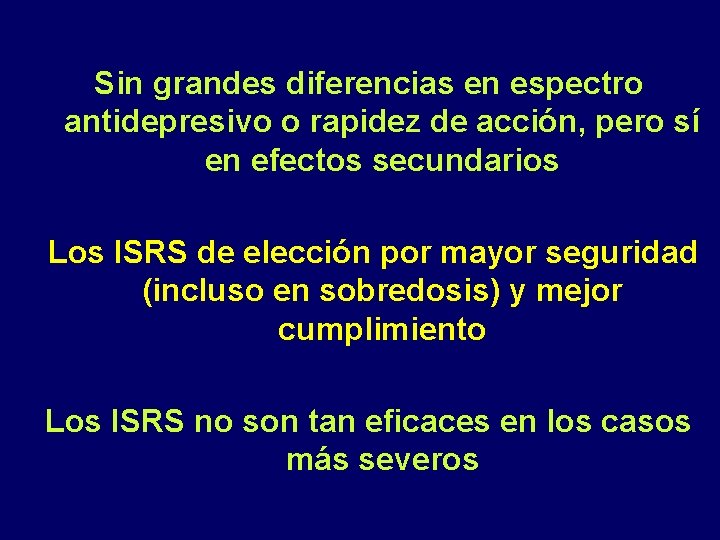 Sin grandes diferencias en espectro antidepresivo o rapidez de acción, pero sí en efectos