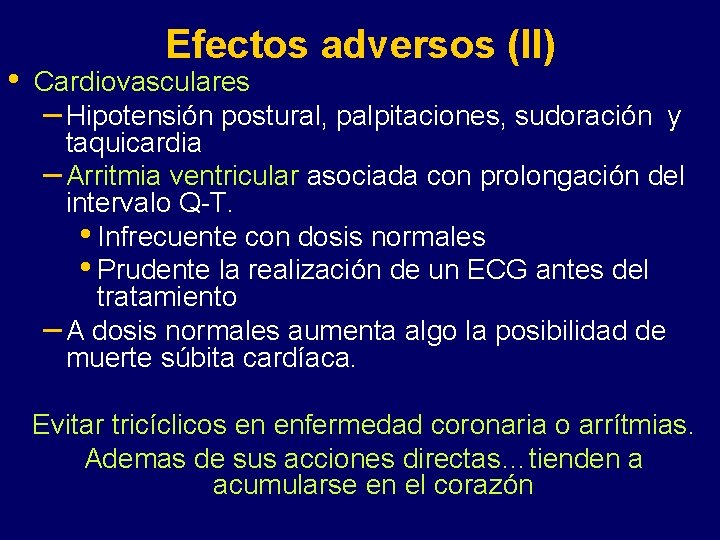  • Efectos adversos (II) Cardiovasculares – Hipotensión postural, palpitaciones, sudoración y taquicardia –