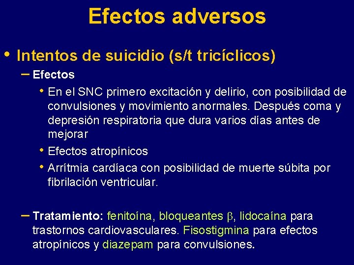 Efectos adversos • Intentos de suicidio (s/t tricíclicos) – Efectos • En el SNC