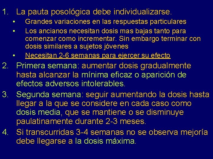 1. La pauta posológica debe individualizarse. • • • Grandes variaciones en las respuestas