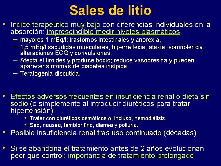 Sales de litio • Indice terapéutico muy bajo con diferencias individuales en la absorción: