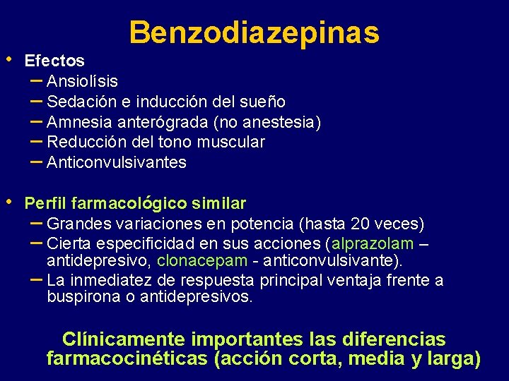 Benzodiazepinas • Efectos – Ansiolísis – Sedación e inducción del sueño – Amnesia anterógrada