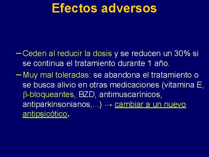 Efectos adversos – Ceden al reducir la dosis y se reducen un 30% si