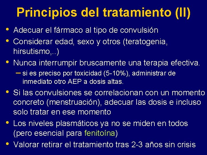 Principios del tratamiento (II) • • • Adecuar el fármaco al tipo de convulsión