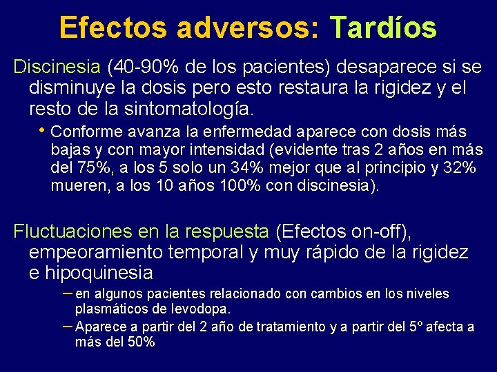 Efectos adversos: Tardíos Discinesia (40 -90% de los pacientes) desaparece si se disminuye la