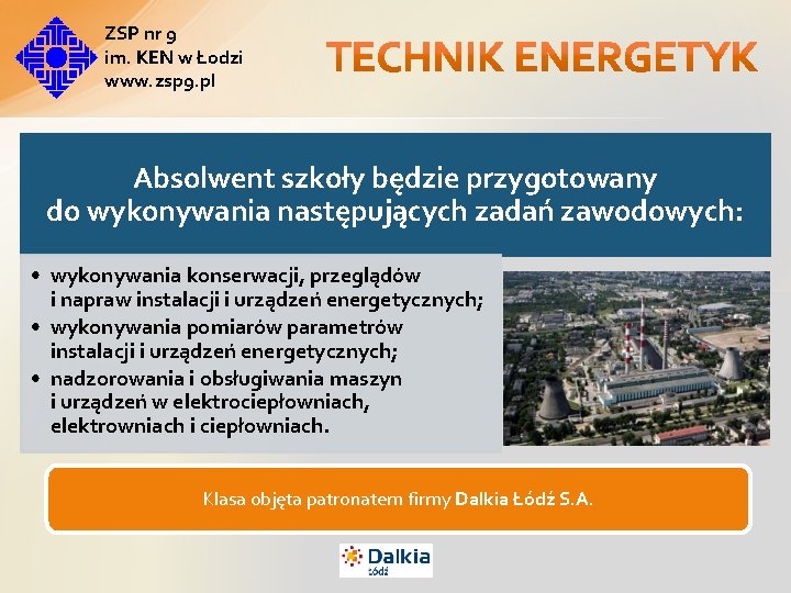 ZSP nr 9 im. KEN w Łodzi www. zsp 9. pl Absolwent szkoły będzie ZSP nr 9 im. KEN w Łodzi www. zsp 9. pl Absolwent szkoły będzie
