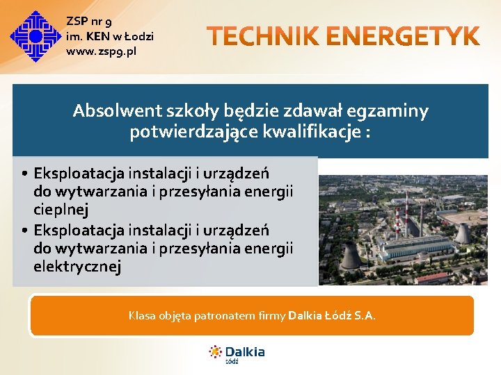 ZSP nr 9 im. KEN w Łodzi www. zsp 9. pl Absolwent szkoły będzie ZSP nr 9 im. KEN w Łodzi www. zsp 9. pl Absolwent szkoły będzie