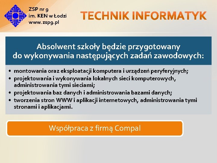 ZSP nr 9 im. KEN w Łodzi www. zsp 9. pl Absolwent szkoły będzie ZSP nr 9 im. KEN w Łodzi www. zsp 9. pl Absolwent szkoły będzie