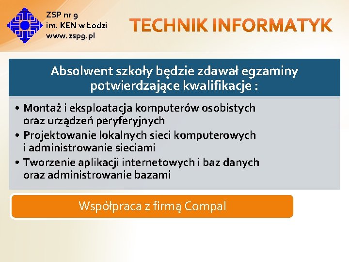 ZSP nr 9 im. KEN w Łodzi www. zsp 9. pl Absolwent szkoły będzie ZSP nr 9 im. KEN w Łodzi www. zsp 9. pl Absolwent szkoły będzie