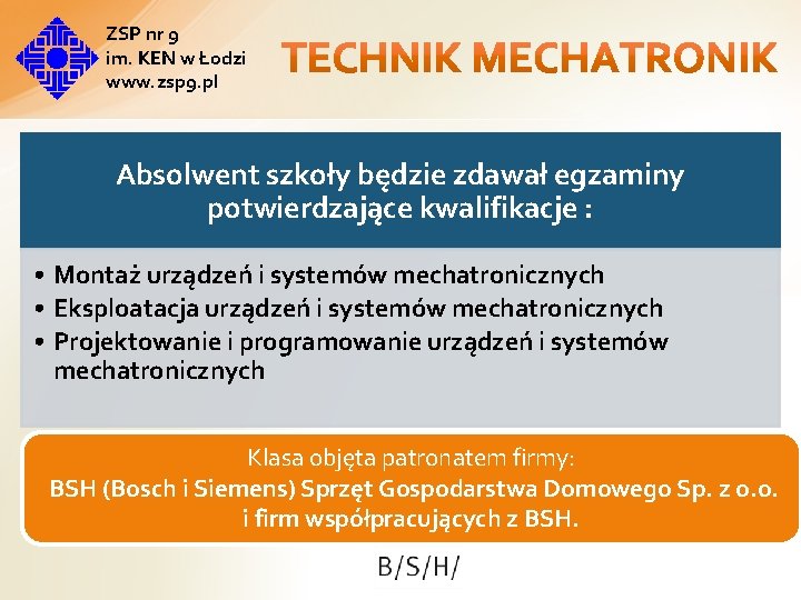 ZSP nr 9 im. KEN w Łodzi www. zsp 9. pl Absolwent szkoły będzie ZSP nr 9 im. KEN w Łodzi www. zsp 9. pl Absolwent szkoły będzie