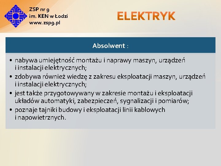 ZSP nr 9 im. KEN w Łodzi www. zsp 9. pl Absolwent : • ZSP nr 9 im. KEN w Łodzi www. zsp 9. pl Absolwent : •