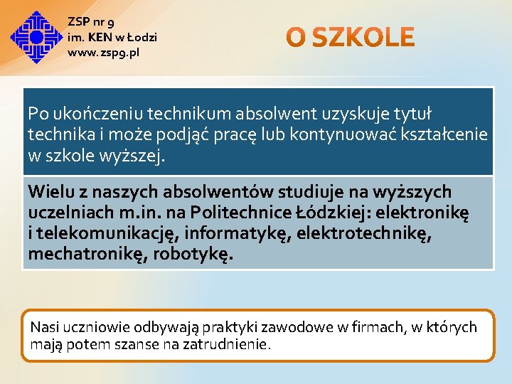ZSP nr 9 im. KEN w Łodzi www. zsp 9. pl Po ukończeniu technikum ZSP nr 9 im. KEN w Łodzi www. zsp 9. pl Po ukończeniu technikum