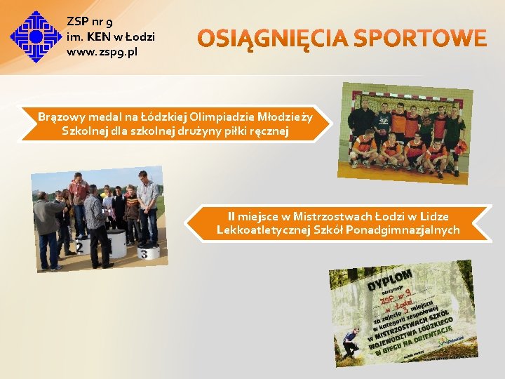 ZSP nr 9 im. KEN w Łodzi www. zsp 9. pl Brązowy medal na ZSP nr 9 im. KEN w Łodzi www. zsp 9. pl Brązowy medal na