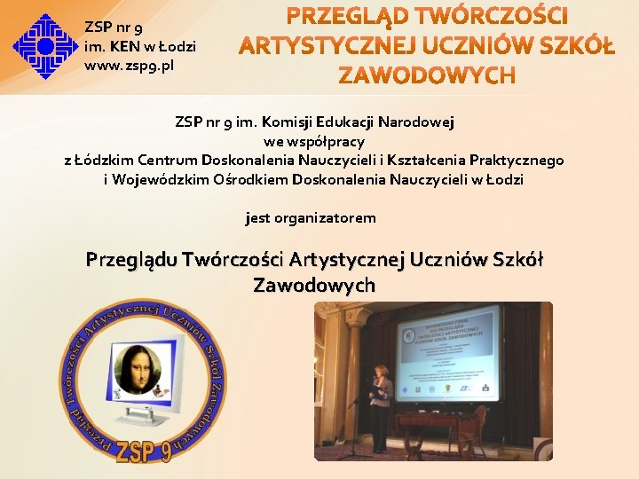 ZSP nr 9 im. KEN w Łodzi www. zsp 9. pl ZSP nr 9 ZSP nr 9 im. KEN w Łodzi www. zsp 9. pl ZSP nr 9
