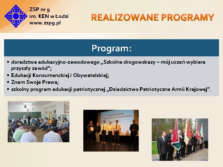 ZSP nr 9 im. KEN w Łodzi www. zsp 9. pl Program: • doradztwa ZSP nr 9 im. KEN w Łodzi www. zsp 9. pl Program: • doradztwa