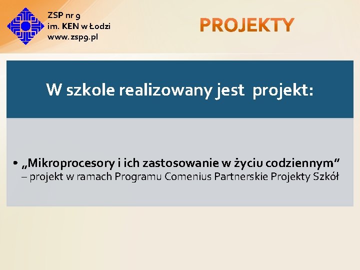 ZSP nr 9 im. KEN w Łodzi www. zsp 9. pl W szkole realizowany ZSP nr 9 im. KEN w Łodzi www. zsp 9. pl W szkole realizowany