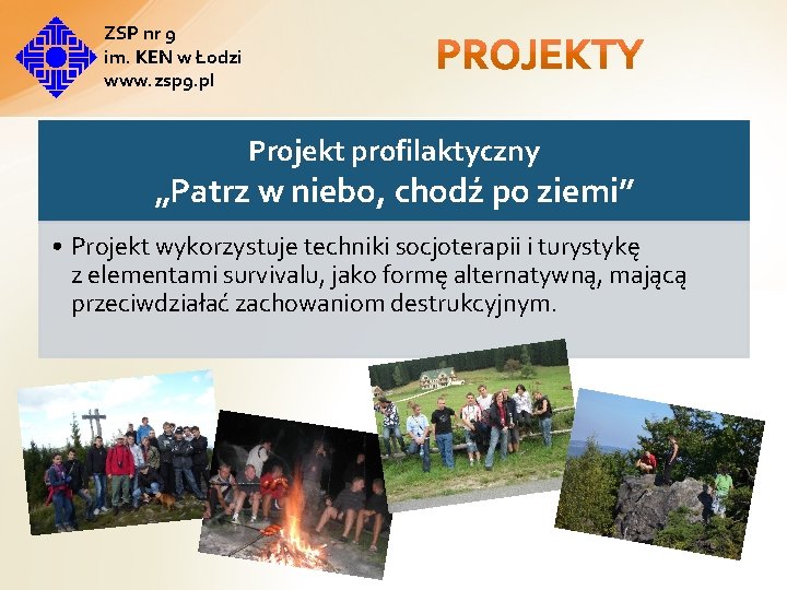 ZSP nr 9 im. KEN w Łodzi www. zsp 9. pl Projekt profilaktyczny „Patrz ZSP nr 9 im. KEN w Łodzi www. zsp 9. pl Projekt profilaktyczny „Patrz