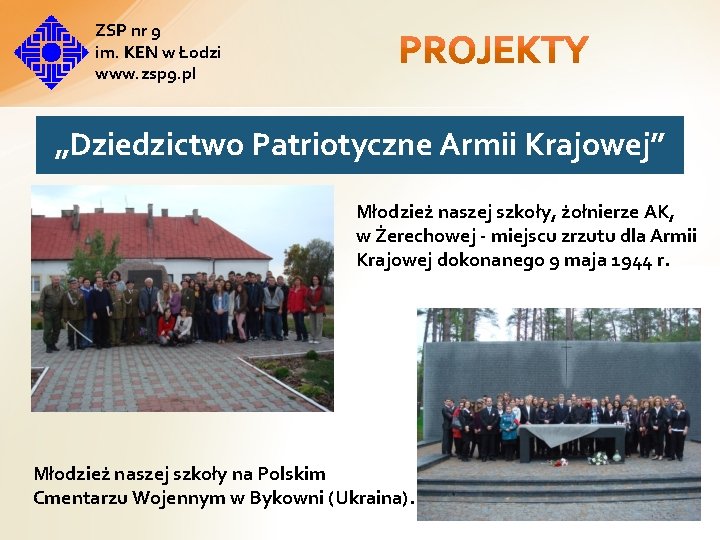ZSP nr 9 im. KEN w Łodzi www. zsp 9. pl „Dziedzictwo Patriotyczne Armii ZSP nr 9 im. KEN w Łodzi www. zsp 9. pl „Dziedzictwo Patriotyczne Armii