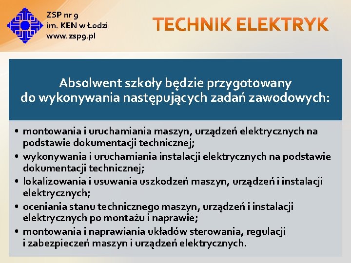 ZSP nr 9 im. KEN w Łodzi www. zsp 9. pl Absolwent szkoły będzie ZSP nr 9 im. KEN w Łodzi www. zsp 9. pl Absolwent szkoły będzie