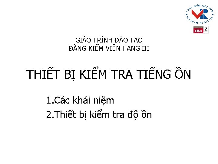 GIÁO TRÌNH ĐÀO TẠO ĐĂNG KIỂM VIÊN HẠNG III THIẾT BỊ KIỂM TRA TIẾNG