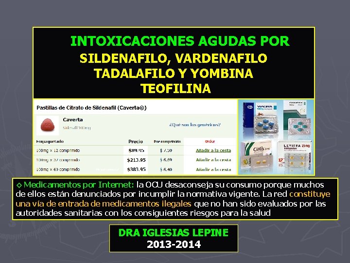  INTOXICACIONES AGUDAS POR SILDENAFILO, VARDENAFILO TADALAFILO Y YOMBINA TEOFILINA ◊ Medicamentos por Internet: