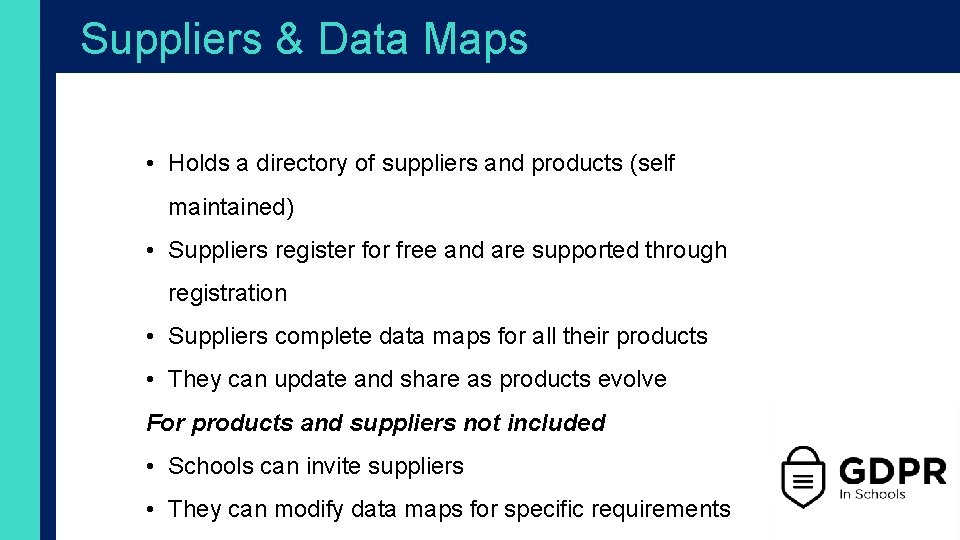 Suppliers & Data Maps • Holds a directory of suppliers and products (self maintained)