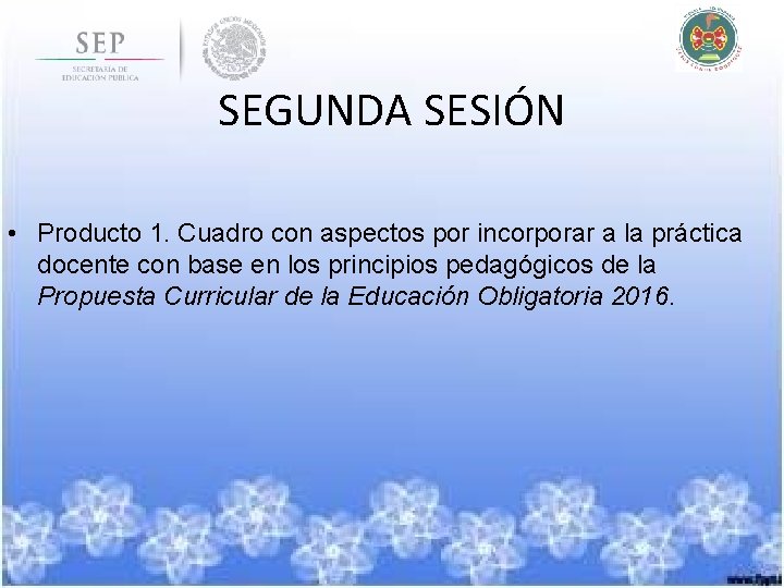 SEGUNDA SESIÓN • Producto 1. Cuadro con aspectos por incorporar a la práctica docente